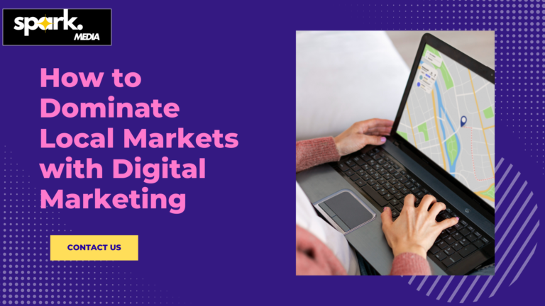 How to Dominate Local Markets with Digital Marketing